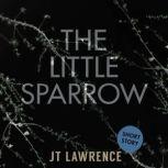 The Little Sparrow, JT Lawrence