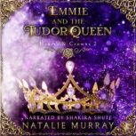 Emmie and the Tudor Queen, Natalie Murray