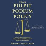 From Pulpit to Podium to Policy, Dr. Richard Tobias PhD