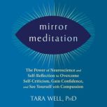 Mirror Meditation, Tara Well, PhD