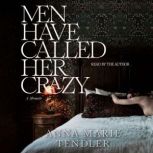 Men Have Called Her Crazy, Anna Marie Tendler