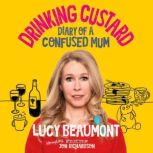 Drinking Custard, Lucy Beaumont