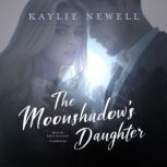 The Moonshadows Daughter, Kaylie Newell