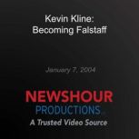 Kevin Kline Becoming Falstaff, PBS NewsHour