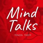 Mind Talks, Tenzin Trepp