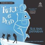 Twice as Dead, Sue Ann Jaffarian