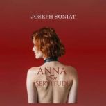 Anna in Servitude, Joseph Soniat