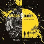 Chaos and Clarity The SPHERE Guide t..., Mindful Sundar