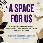 A Space for Us, Michelle Cassandra Johnson