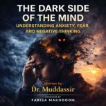 The Dark Side of the Mind Understand..., Dr.Muddassir