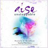Rise Unstoppable, Michelle G. Stradford