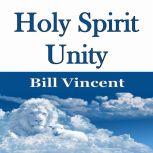 Holy Spirit Unity, Bill Vincent