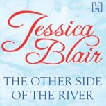 The Other Side Of The River, Jessica Blair