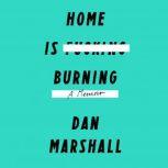 Home Is Burning, Dan Marshall