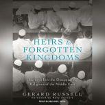 Heirs to Forgotten Kingdoms, Gerard Russell