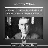 A World League for Peace, Woodrow Wilson