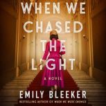 When We Chased the Light, Emily Bleeker