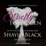 Strictly Forbidden, Shayla Black