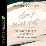 Dont Miss Out, Jeannie Cunnion