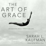 The Art of Grace, Sarah L. Kaufman