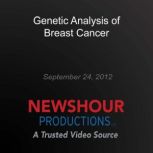 Genetic Analysis of Breast Cancer, PBS NewsHour