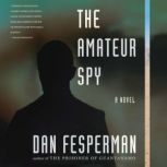 The Amateur Spy, Dan Fesperman