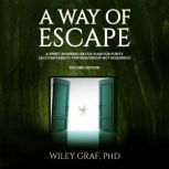 A Way of Escape, Wiley Graf PhD