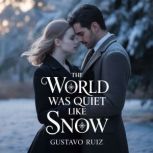 The world was quiet like snow, Gustavo Ruiz