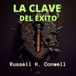 La Clave del Exito, Russell H. Conwell