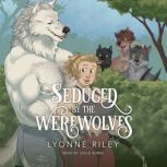 Seduced by the Werewolves, Lyonne Riley