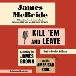 Kill Em and Leave, James McBride