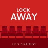 Look Away, Leo Nasirov