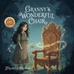Grannys Wonderful Chair, Frances Browne