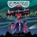 Los Monstruos Rooster and the Dancin..., Diana Lopez