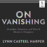 On Vanishing, Lynn Casteel Harper
