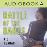 Battle of the Bands, K.L. Denman
