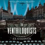 The Ventriloquists A Novel, E.R. Ramzipoor