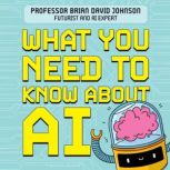 What You Need to Know About AI, Brian David Johnson