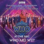Doctor Who at the BBC Who Are We?, BBC