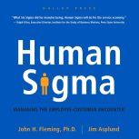 Human Sigma Managing the Employee-Customer Encounter, John H. Fleming, Ph.D.