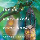 The Days When Birds Come Back, Deborah Reed