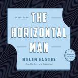 The Horizontal Man, Helen Eustis