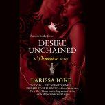 Desire Unchained A Demonica Novel, Larissa Ione
