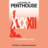 Letters to Penthouse XXXXII Hot and Horny in Class, Penthouse International