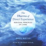 The Dharma of Direct Experience, Paul Weiss