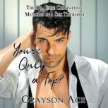 Youre Only a Top?, Grayson Ace