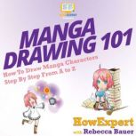 Manga Drawing 101 How To Draw Manga Characters Step By Step From A to Z, HowExpert