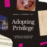 Adopting Privilege, Abigail K. Hasberry, PhD