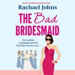 The Bad Bridesmaid, Rachael Johns