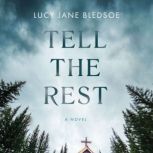 Tell the Rest, Lucy Jane Bledsoe